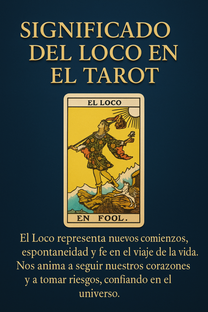 Carta del tarot "El Loco" acompañada de un texto explicativo en español sobre fondo azul con letras doradas 3D.